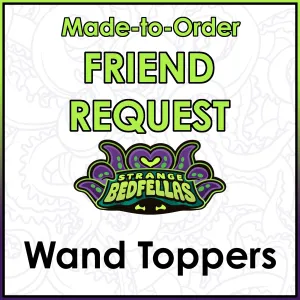 Friend Request - Wand Toppers